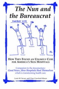 Cover: The Nun and the Bureaucrat--- How They Found an Unlikely Cure for America's Sick Hospitals - CCM Productions