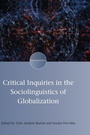 Cover: Critical Inquiries in the Sociolinguistics of Globalization - Multilingual Matters