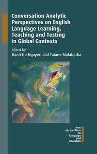 Enlarge image Cover: Conversation Analytic Perspectives on English Language Learning, Teaching and Testing in Global Contexts - Multilingual Matters