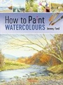 Cover: How to Paint Watercolours - Search Press Ltd