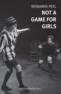 Enlarge image Cover: Not A Game For Girls - Oberon Books Ltd