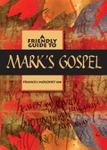 Cover: Friendly Guide to Mark's Gospel - John Garratt Publishing