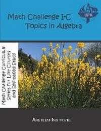 Enlarge image Cover: Math Challenge I-C Topics In Algebra - Areteem Institute