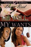 Cover: His Will, My Wants - Cacoethes Publishing House, LLC