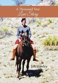 Cover: A Thousand Year Love Story - Xlibris Us