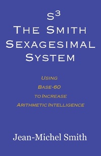 Abbildung von: S3 The Smith Sexagesimal System - Red Anemone Books Inc.