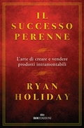 Cover: Il successo perenne. L'arte di creare e vendere prodotti intramontabili - Business;ROI edizioni