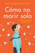Cover: How Not to Die Alone \ C&oacute;mo no morir solo - HarperCollins