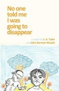 Cover: No One Told Me I Was Going To Disappear - Jaded Ibis Press