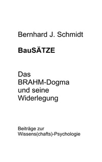 Abbildung von: BauSÄTZE: Das BRAHM-Dogma und seine Widerlegung - BoD - Books on Demand