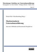 Cover: Marktorientierte Unternehmensf&uuml;hrung - Innovative Methoden und &ouml;konomische Perspektiven - Shaker