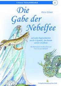 Abbildung von: Die Gabe der Nebelfee - Verlagsbuchhandlung Ehm Welk, Buchhandlung & Verlag