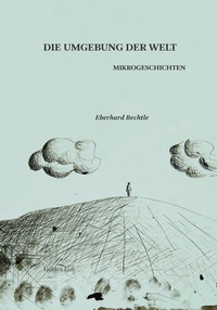 Enlarge image Cover: Die Umgebung der Welt - Golden Luft Verlag