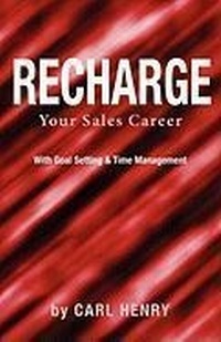Abbildung von: Recharge Your Sales Career With Goals Setting & Time Management - Henry Associates Press