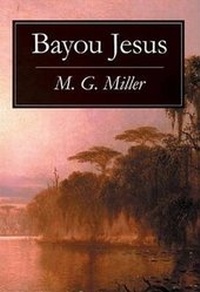Enlarge image Cover: Bayou Jesus - Cavern Press, Division of Cavern Publishing Group LLC