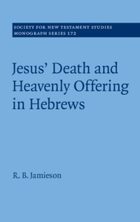 Abbildung von: Jesus' Death and Heavenly Offering in Hebrews - Cambridge University Press