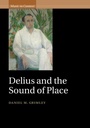 Cover: Delius and the Sound of Place - Cambridge University Press