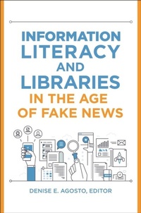 Abbildung von: Information Literacy and Libraries in the Age of Fake News - Libraries Unlimited