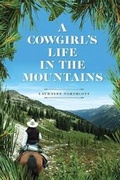 Cover: A Cowgirl's Life In The Mountains - FriesenPress