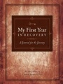 Cover: My First Year in Recovery - Central Recovery Press