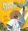 Cover: Pope Francis: Builder of Bridges - Bloomsbury Childrens Books