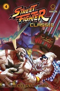 Cover: Street Fighter Classic Paperback Volume 4: Kick it into Turbo: Volume 4 - Udon Entertainment Corp