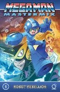 Cover: Mega Man Mastermix Volume 1: Robot Rebellion: Volume 1 - Udon Entertainment Corp