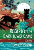 Cover: Roberto to the Dark Tower Came - Meerkat Press