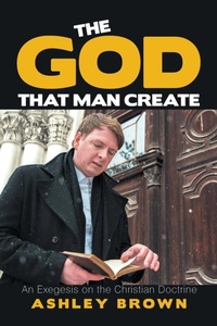 Enlarge image Cover: The God That Man Create - Xlibris Us