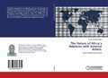 Cover: The Nature of Africa's Relations with External Actors: - LAP Lambert Academic Publishing