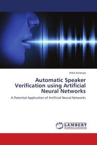Enlarge image Cover: Automatic Speaker Verification using Artificial Neural Networks - LAP Lambert Academic Publishing