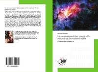 Abbildung von: Le mouvement des corps et la nature de la matiere noire - Presses Académiques Francophones