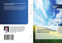 Abbildung von: The use of renewable agricultural by-products as building materials - Scholars' Press