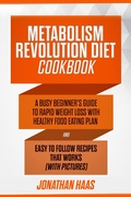 Cover: Metabolism Revolution Diet Cookbook - Jonathan Haas