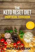 Cover: The Keto Reset Diet Unofficial Cookbook - Michael Dean