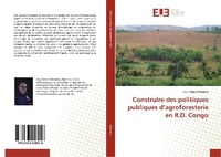 Abbildung von: Construire des politiques publiques d¿agroforesterie en R.D. Congo - Éditions universitaires européennes