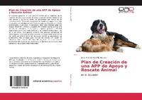 Abbildung von: Plan de Creacion de una APP de Apoyo y Rescate Animal - Editorial Academica Espanola
