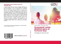 Abbildung von: Guayaquil como destino para el turismo Gay - Editorial Academica Espanola