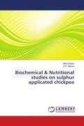 Cover: Biochemical & Nutritional studies on sulphur applicated chickpea - LAP Lambert Academic Publishing