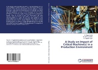 Enlarge image Cover: A Study on Impact of Critical Machine(s) in a Production Environment - LAP Lambert Academic Publishing