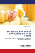 Cover: The contribution of child birth cultural beliefs to uptake - LAP Lambert Academic Publishing