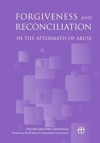 Enlarge image Cover: Forgiveness and Reconciliation in the Aftermath of Abuse - Hymns Ancient & Modern
