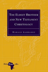 Abbildung von: The Eldest Brother and New Testament Christology - Peter Lang Verlag