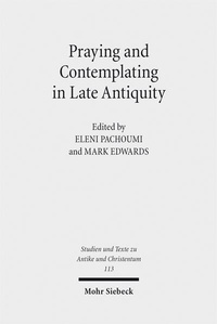 Abbildung von: Praying and Contemplating in Late Antiquity - Mohr Siebeck