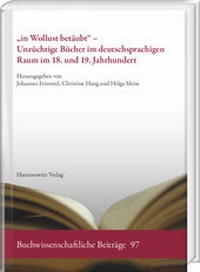 Abbildung von: "in Wollust betäubt" - Unzüchtige Bücher im deutschsprachigen Raum im 18. und 19. Jahrhundert - Harrassowitz Verlag