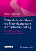 Cover: Polizeiliche Gefahrenabwehr und Sicherheitsproduktion durch Netzwerkgestaltung - Springer Gabler
