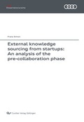 Cover: External knowledge sourcing from startups: An analysis of the pre-collaboration phase (Band 133) - Cuvillier Verlag