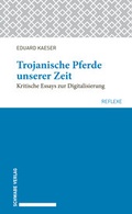 Cover: Trojanische Pferde unserer Zeit - Schwabe Verlagsgruppe AG Schwabe Verlag