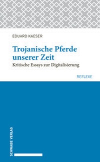 Abbildung von: Trojanische Pferde unserer Zeit - Schwabe Verlagsgruppe AG Schwabe Verlag