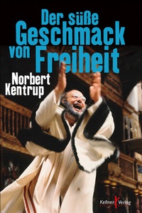 Abbildung von: Der süße Geschmack von Freiheit - Kellner Verlag